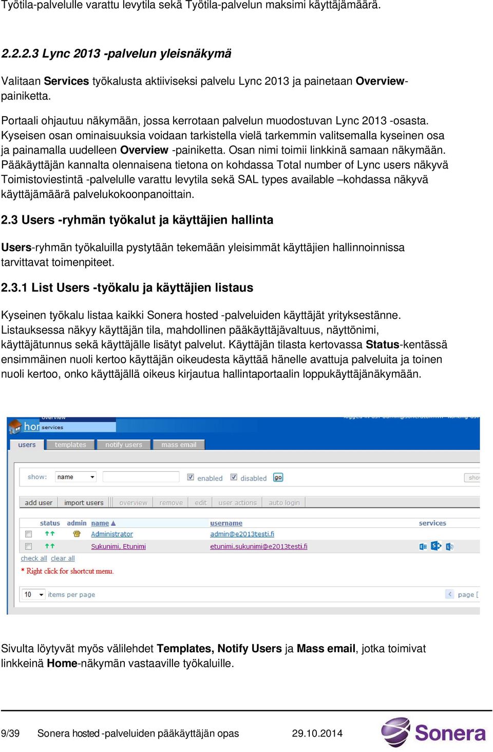 Portaali ohjautuu näkymään, jossa kerrotaan palvelun muodostuvan Lync 2013 -osasta.