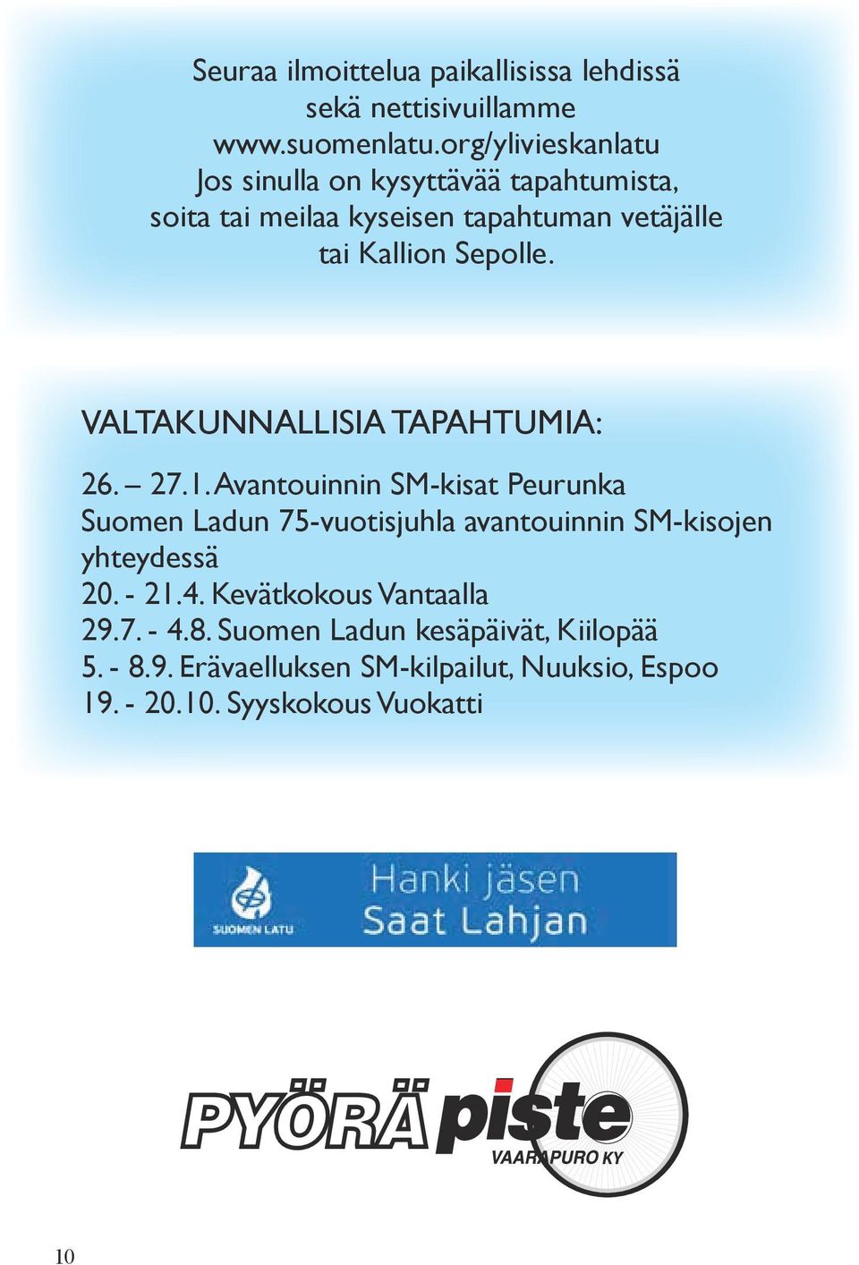 VALTAKUNNALLISIA TAPAHTUMIA: 26. 27.1.