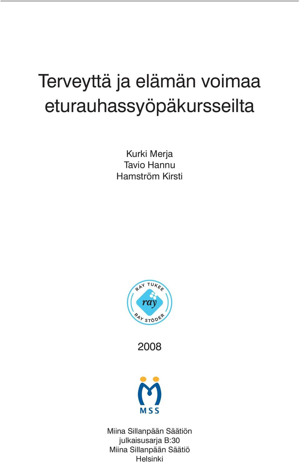 Hannu Hamström Kirsti 2008 Miina Sillanpään