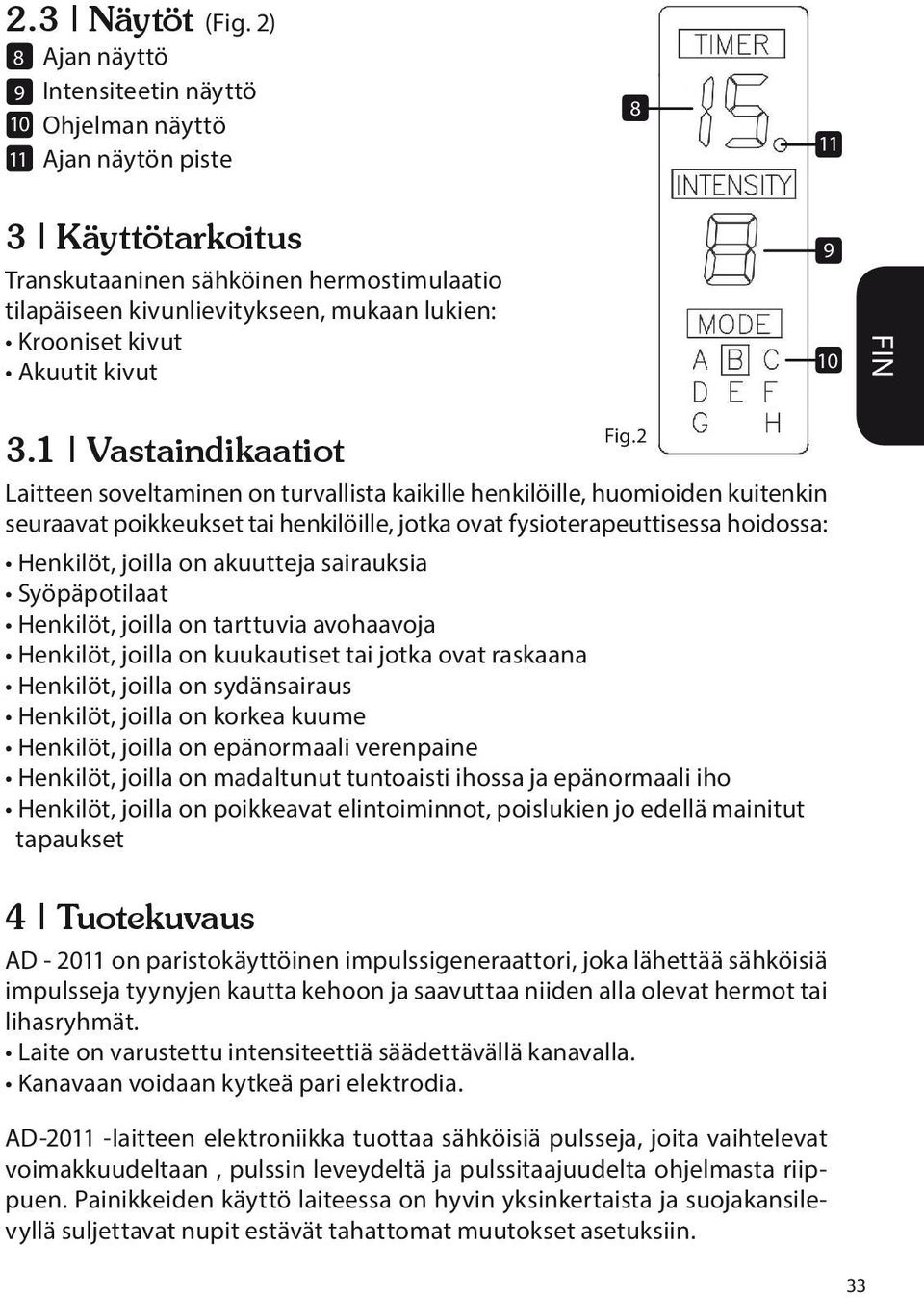 Krooniset kivut Akuutit kivut 9 10 Fig.2 3.