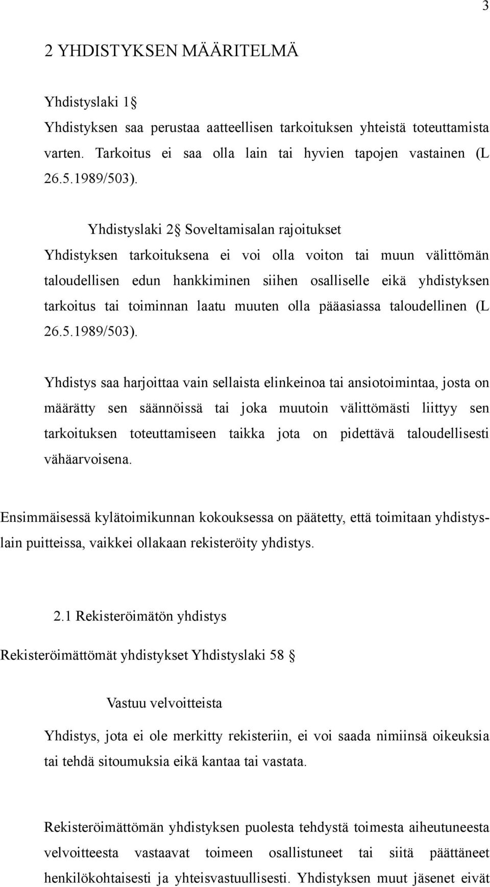 laatu muuten olla pääasiassa taloudellinen (L 26.5.1989/503).