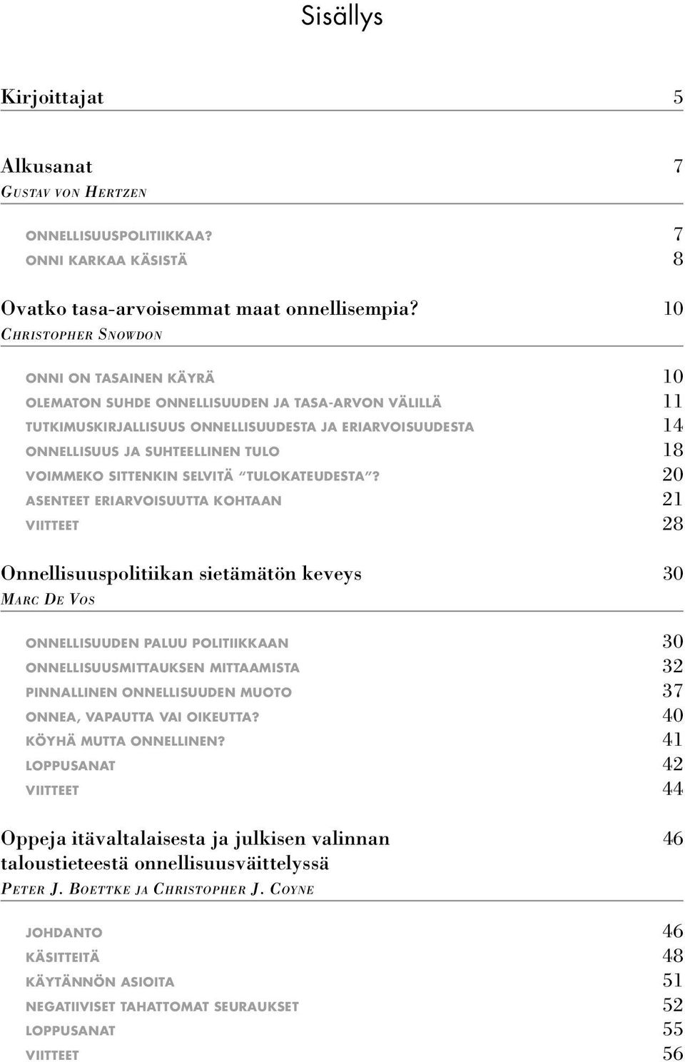 VOIMMEKO SITTENKIN SELVITÄ TULOKATEUDESTA?