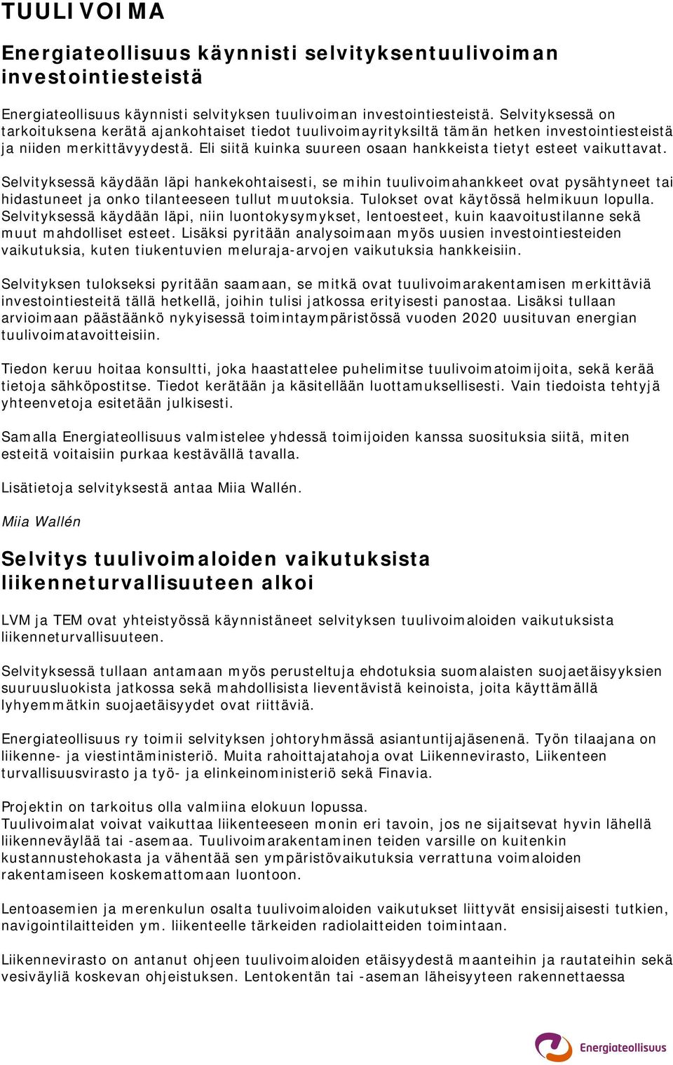 Eli siitä kuinka suureen osaan hankkeista tietyt esteet vaikuttavat.