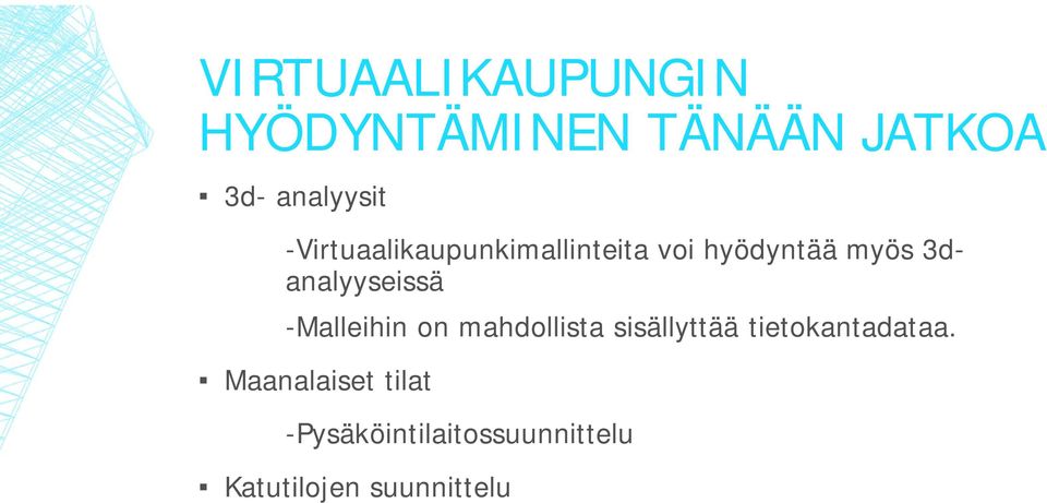 3danalyyseissä -Malleihin on mahdollista sisällyttää