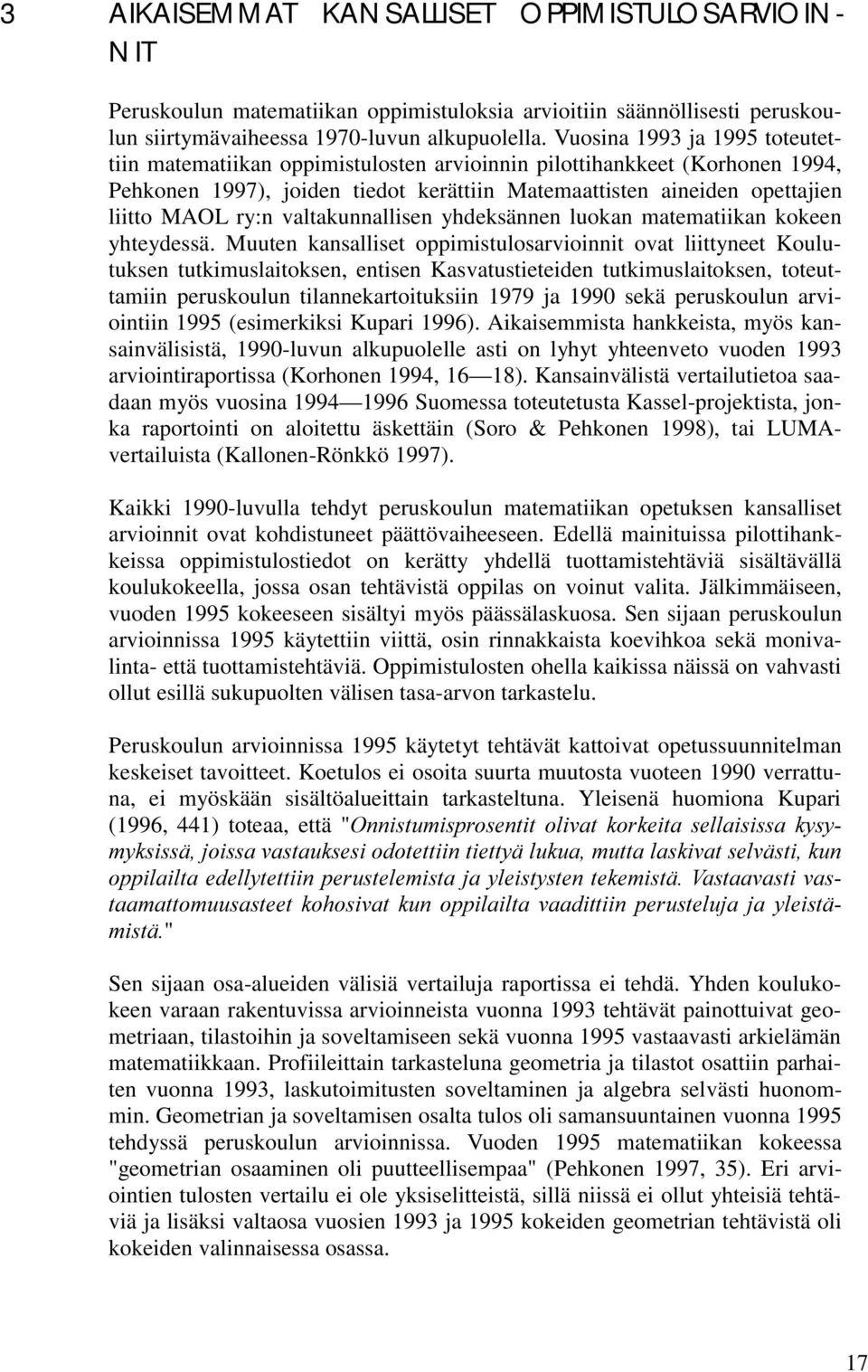 valtakunnallisen yhdeksännen luokan matematiikan kokeen yhteydessä.