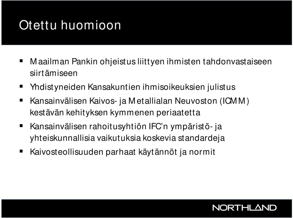 Neuvoston (ICMM) kestävän kehityksen kymmenen periaatetta Kansainvälisen rahoitusyhtiön IFC n