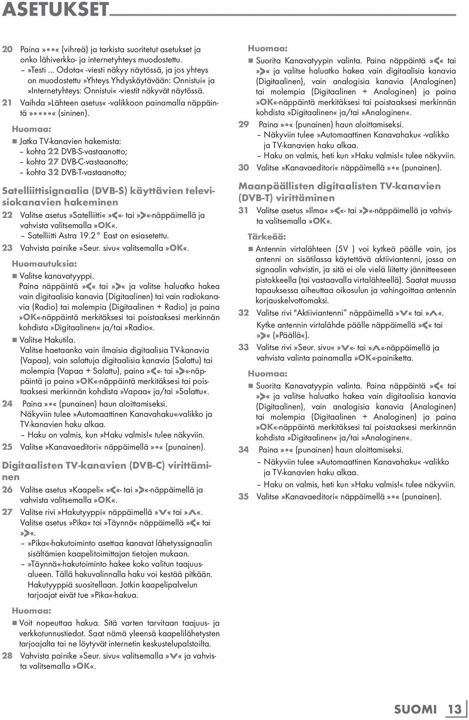 21 Vaihda»Lähteen asetus«-valikkoon painamalla näppäintä» «(sininen).
