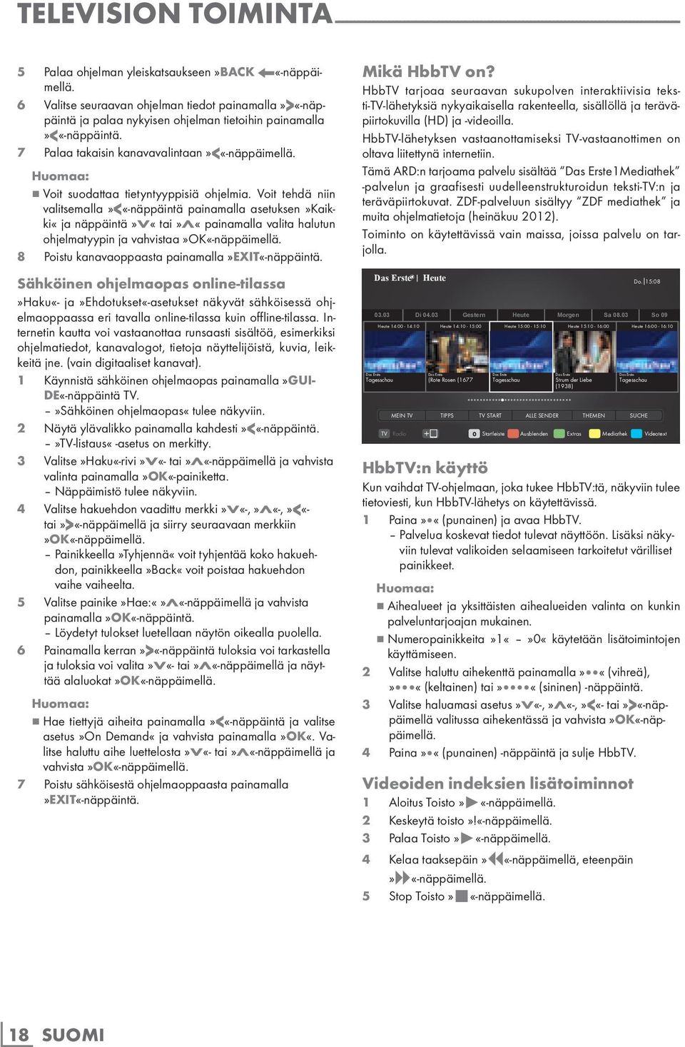 7 Voit suodattaa tietyntyyppisiä ohjelmia.