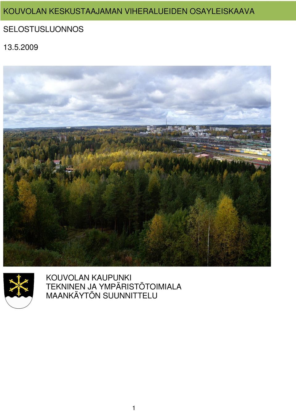 2009 KOUVOLAN KAUPUNKI TEKNINEN JA