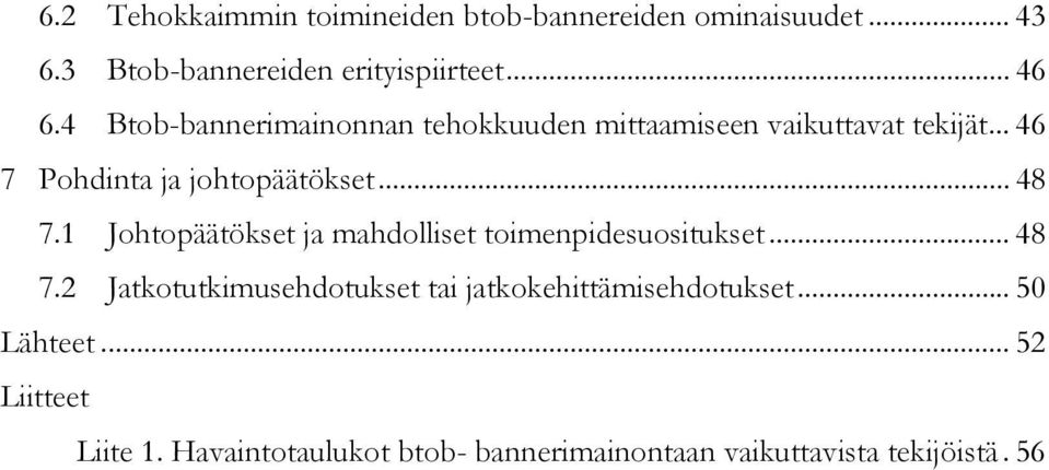 1 Johtopäätökset ja mahdolliset toimenpidesuositukset... 48 7.