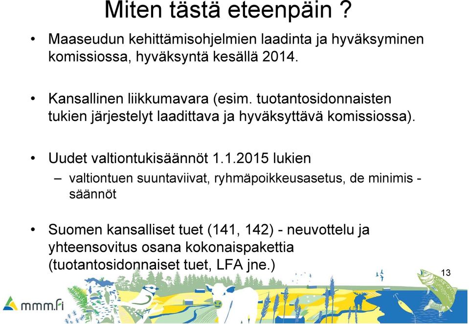 Uudet valtiontukisäännöt 1.