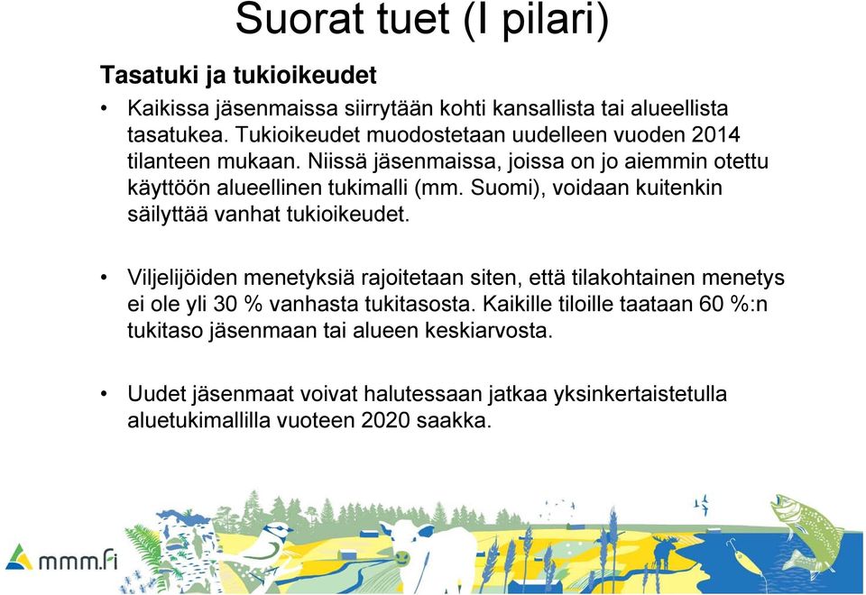 Suomi), voidaan kuitenkin ki säilyttää vanhat tukioikeudet.