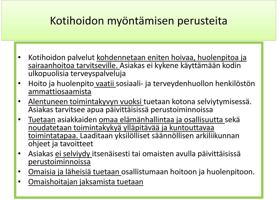 vuoksituetaan kotona selviytymisessä.