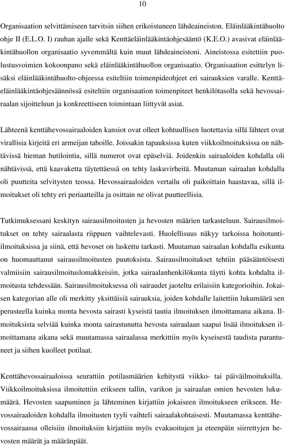 Organisaation esittelyn lisäksi eläinlääkintähuolto-ohjeessa esiteltiin toimenpideohjeet eri sairauksien varalle.