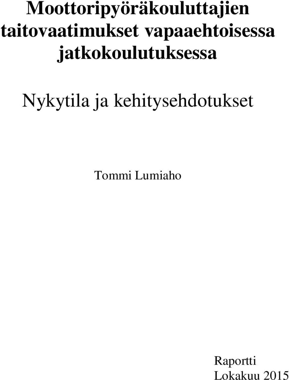 jatkokoulutuksessa Nykytila ja