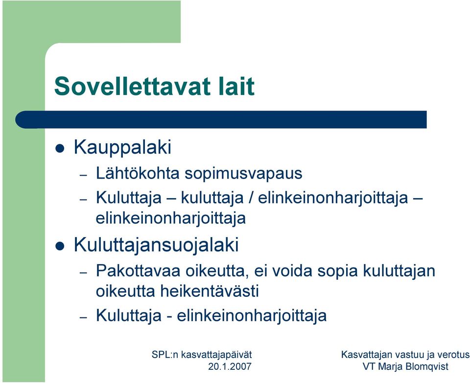 elinkeinonharjoittaja Kuluttajansuojalaki Pakottavaa