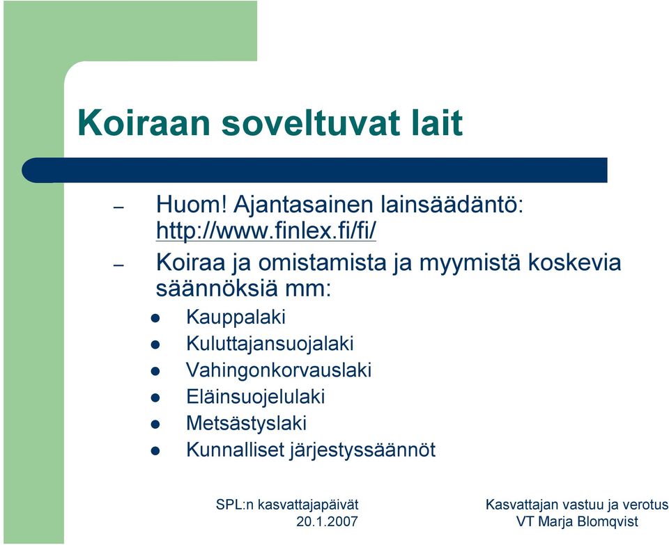 fi/fi/ Koiraa ja omistamista ja myymistä koskevia säännöksiä