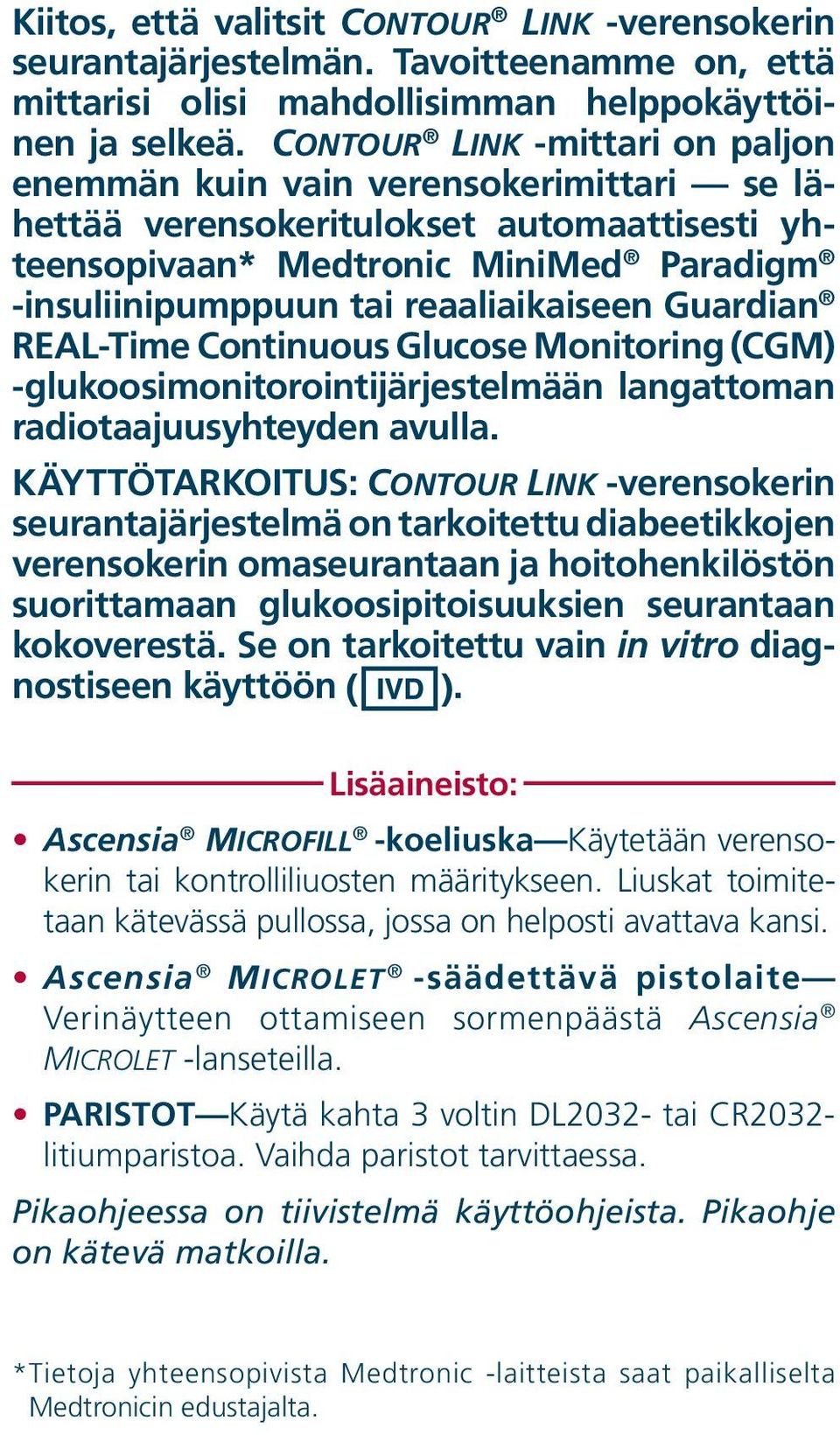 Guardian REAL-Time Continuous Glucose Monitoring (CGM) -glukoosimonitorointijärjestelmään langattoman radiotaajuusyhteyden avulla.