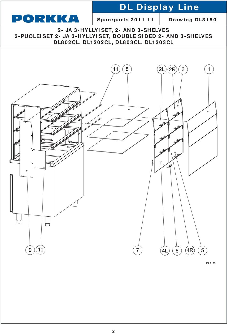 3-SHELVES 2-PUOLEISET 2- JA