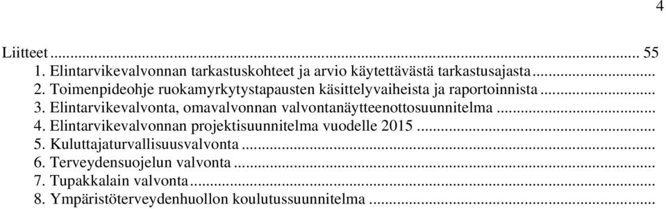 Elintarvikevalvonta, omavalvonnan valvontanäytteenottosuunnitelma... 4.