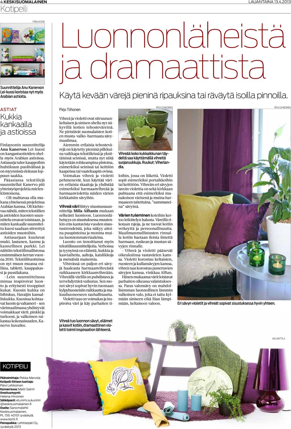 Astiat Kukkia kankaalla ja astioissa Finlaysonin suunnittelija Anu Kanervon Lei-kuosi on kangastuotteiden ohella myös Arabian astioissa.