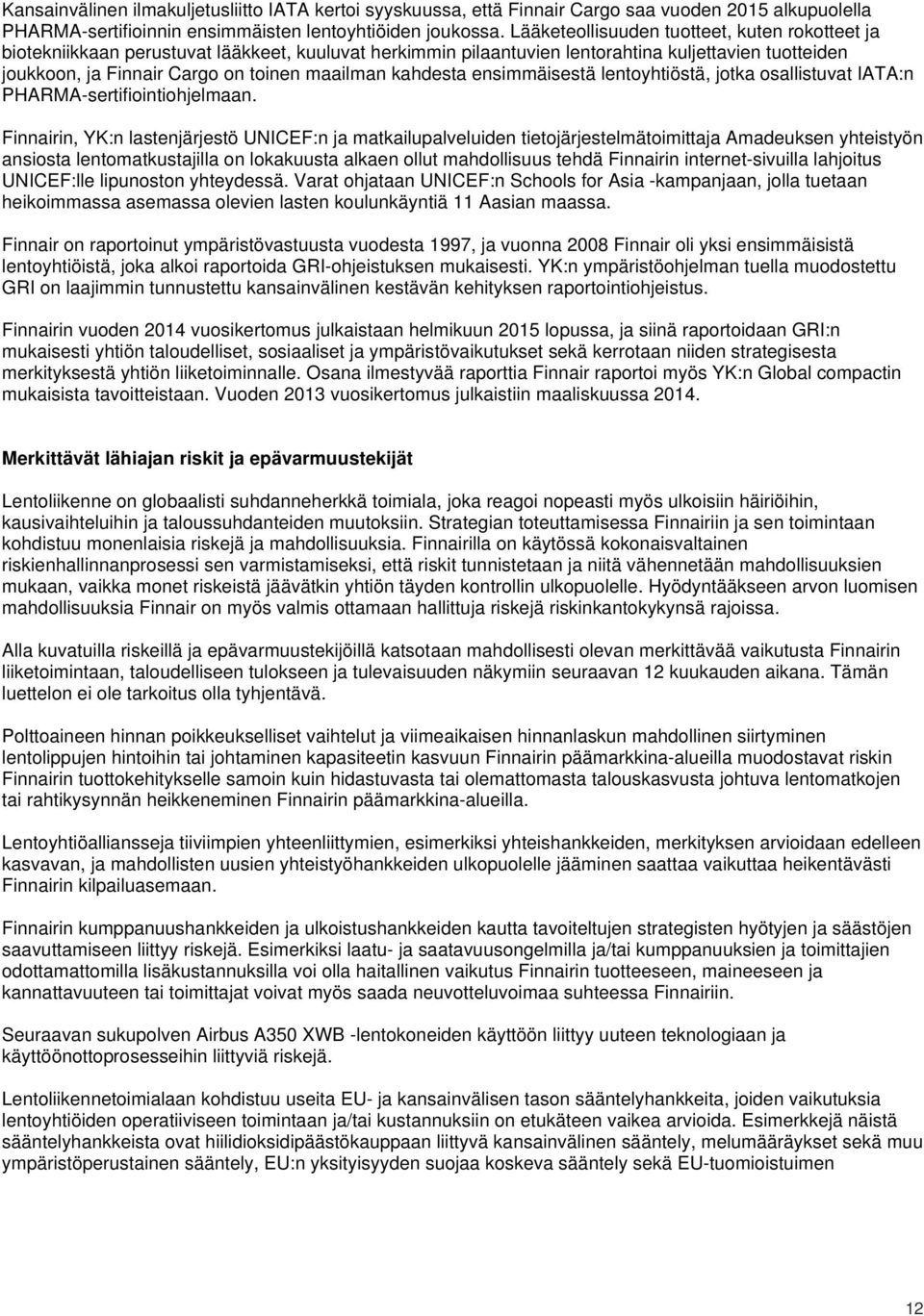 kahdesta ensimmäisestä lentoyhtiöstä, jotka osallistuvat IATA:n PHARMA-sertifiointiohjelmaan.