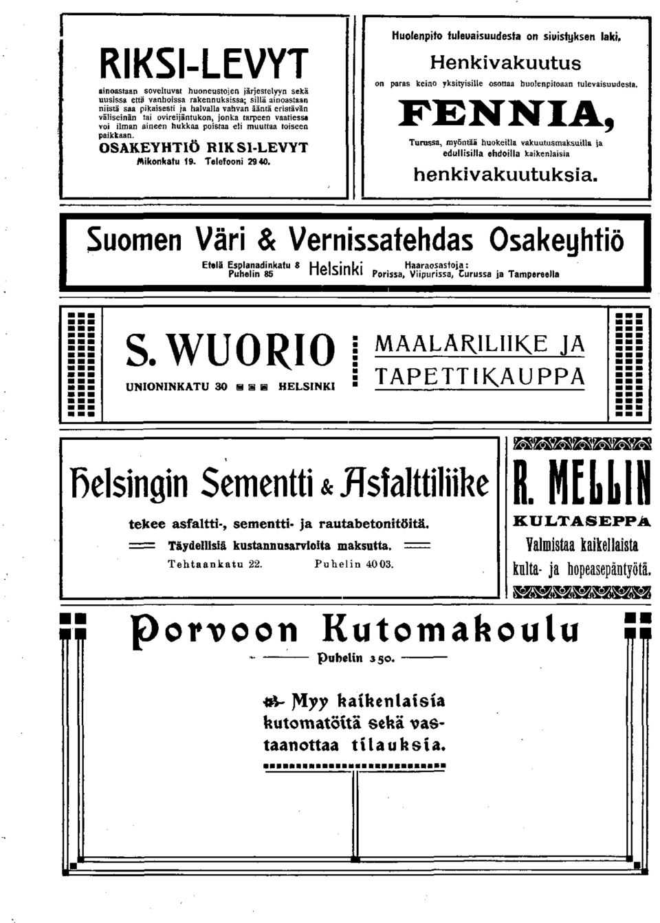 Huolenpito tulevaisuudesta on sivistyksen laki. Henkivakuutus on paras keino yksityisille osottaa huolenpitoaan tulevaisuudesta.