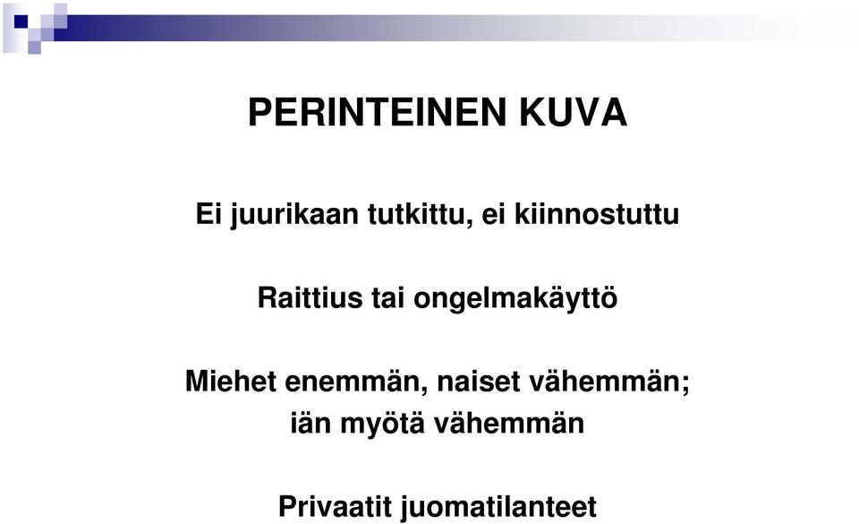 ongelmakäyttö Miehet enemmän, naiset