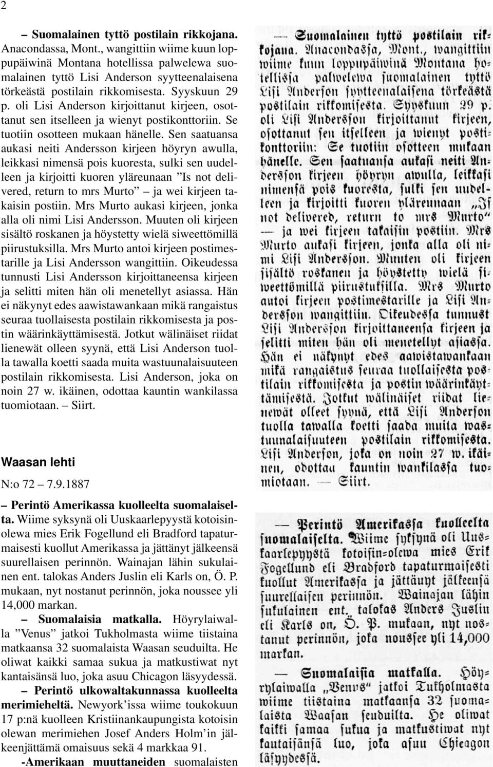 oli Lisi Anderson kirjoittanut kirjeen, osottanut sen itselleen ja wienyt postikonttoriin. Se tuotiin osotteen mukaan hänelle.