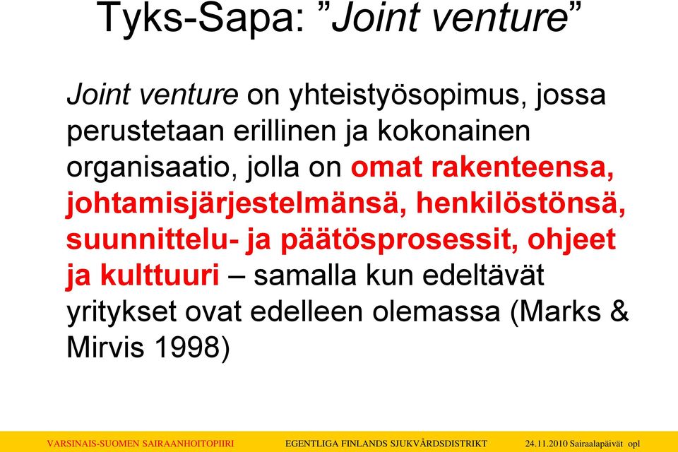 johtamisjärjestelmänsä, henkilöstönsä, suunnittelu- ja päätösprosessit,