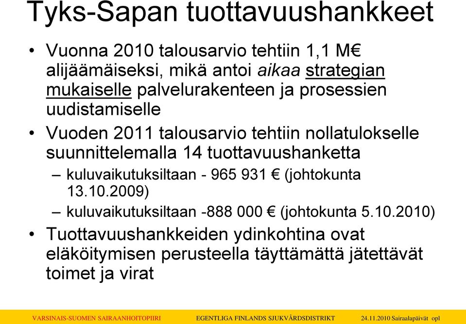 suunnittelemalla 14 tuottavuushanketta kuluvaikutuksiltaan - 965 931 (johtokunta 13.10.