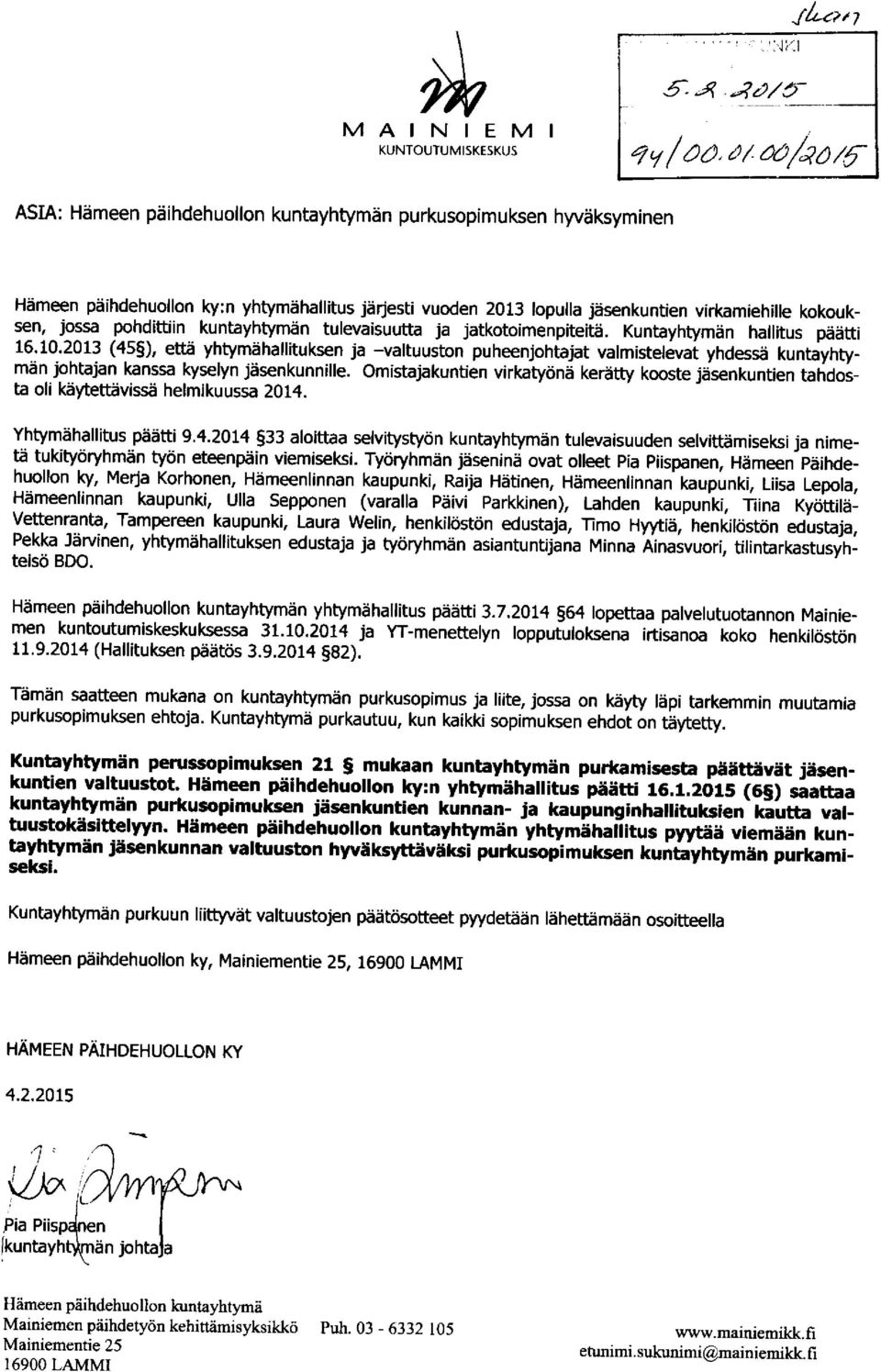 2013 (45 ), että yhtymähallituksen ja -valtuuston puheenjohtajat valmistelevat yhdessä kuntayhtymän johtajan kanssa kyselyn jäsenkunnille.