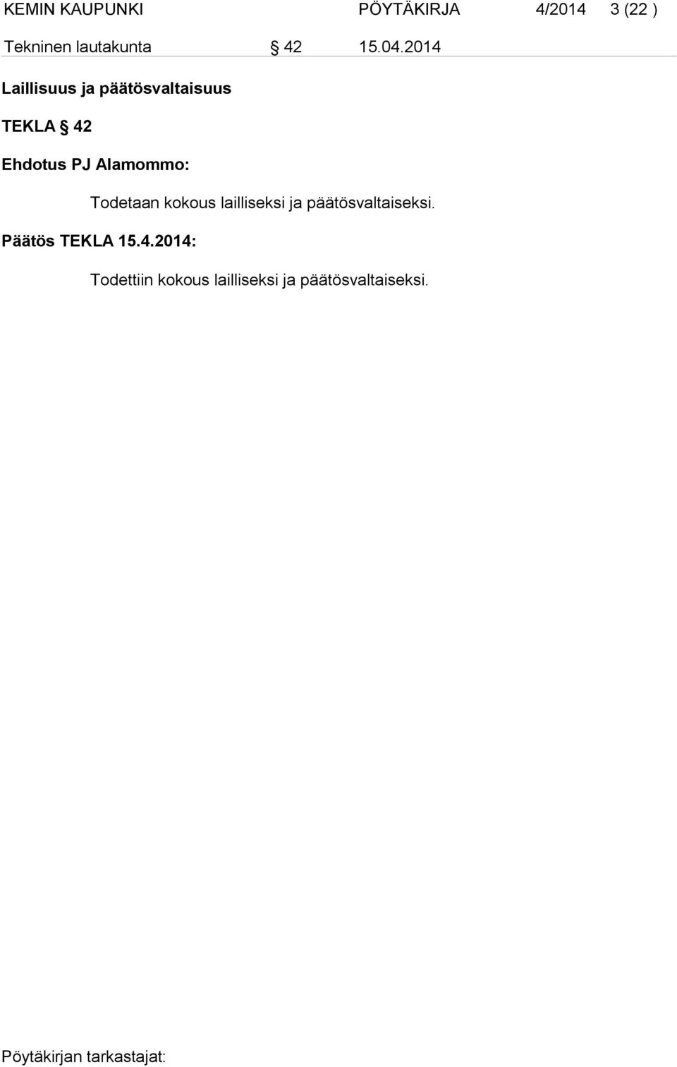 2014 Laillisuus ja päätösvaltaisuus TEKLA 42 Ehdotus PJ