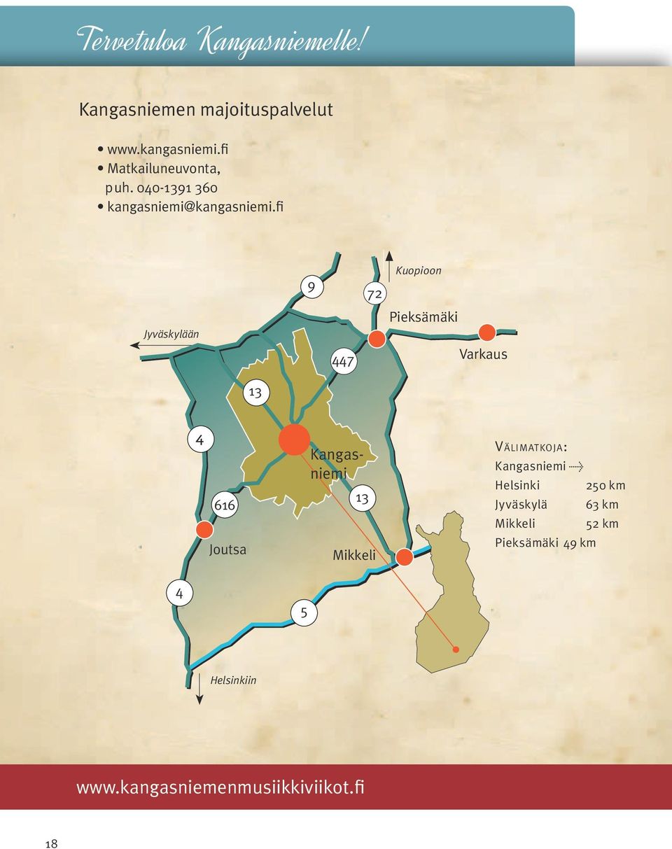 fi Jyväskylään 9 447 72 Kuopioon Pieksämäki Varkaus 13 4 616 Joutsa Kangasniemi 13 Mikkeli