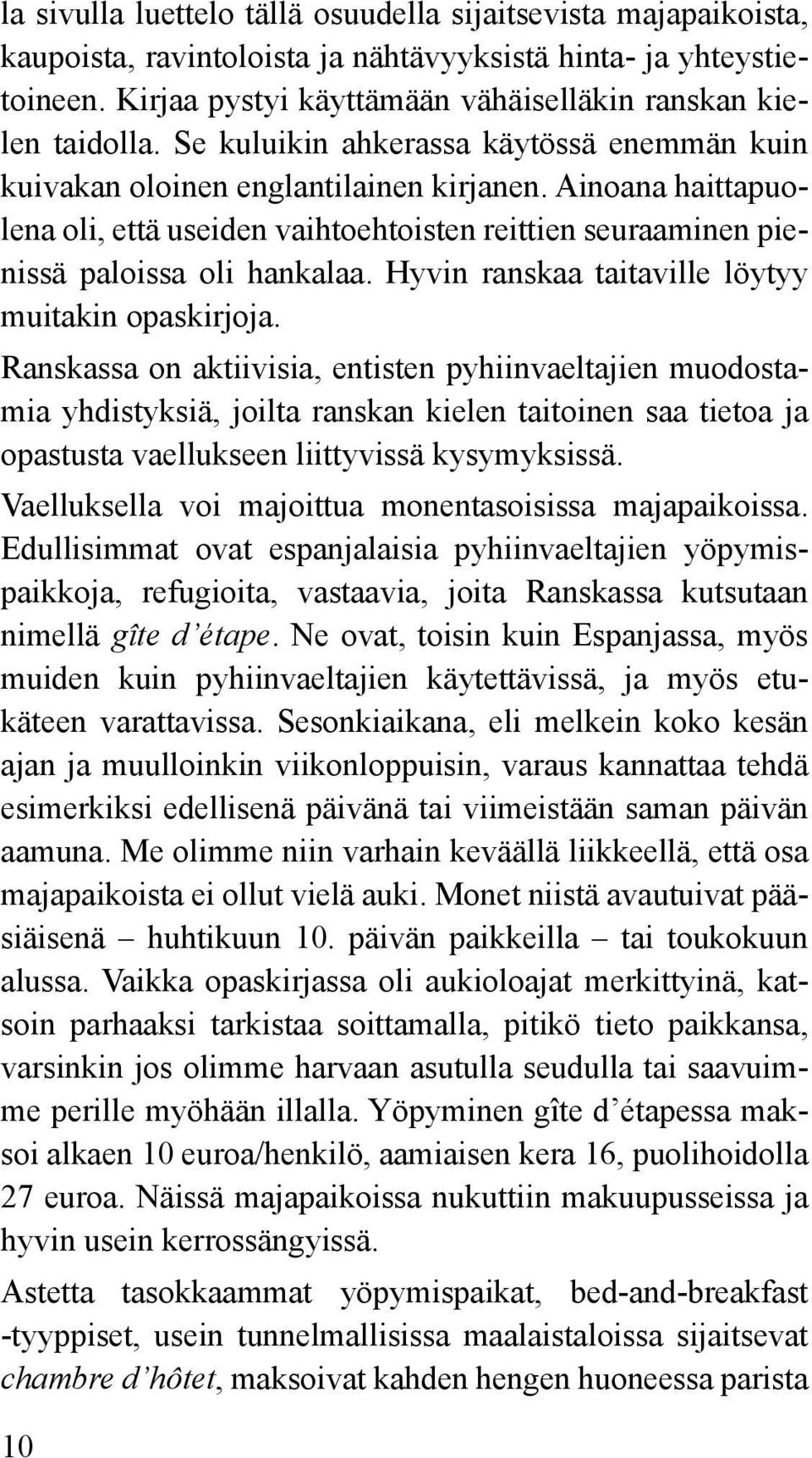 Hyvin ranskaa taitaville löytyy muitakin opaskirjoja.