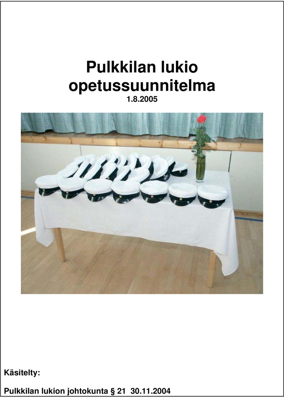 2005 Käsitelty: n