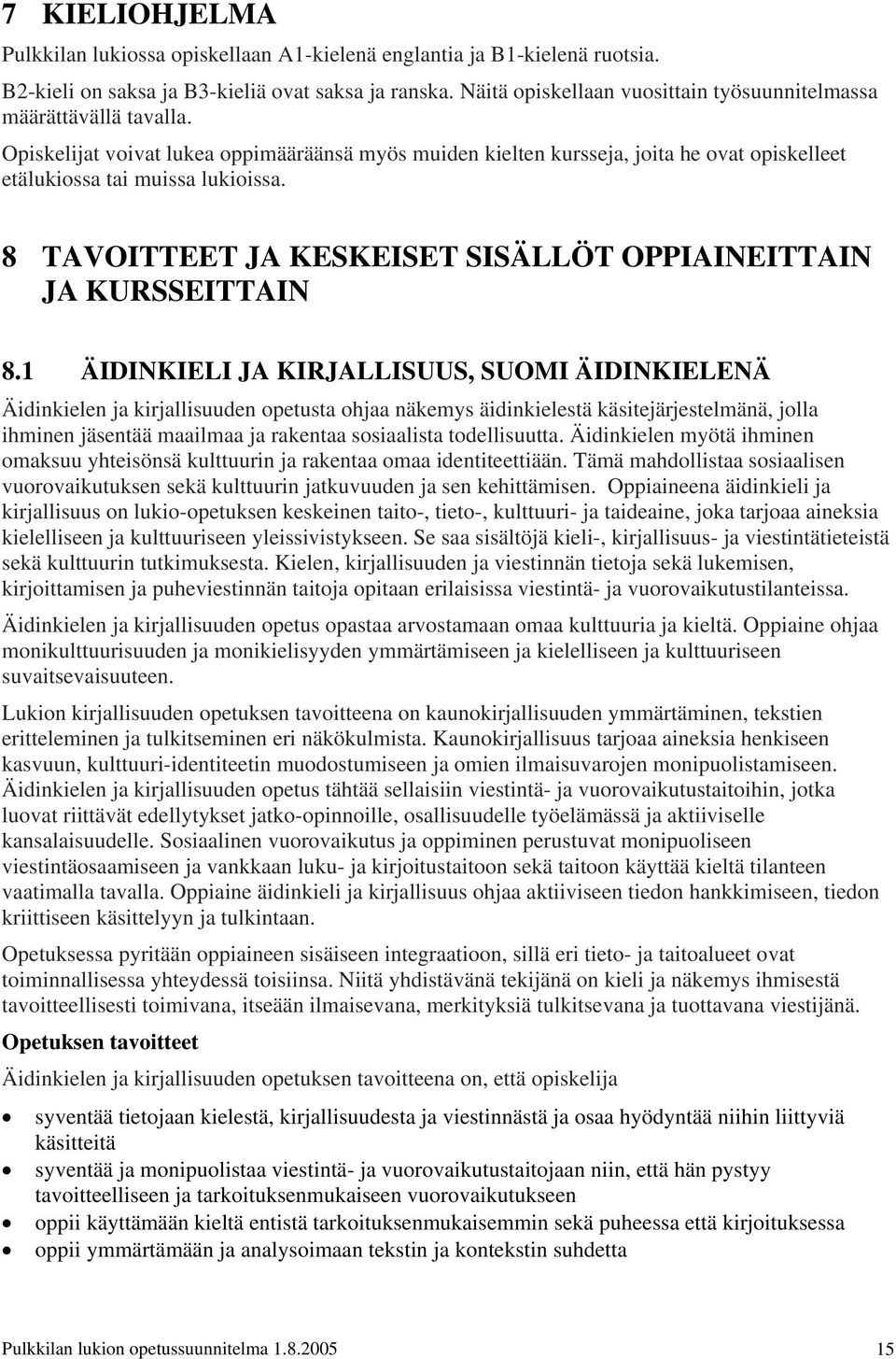 8 JA OPPIAINEITTAIN JA KURSSEITTAIN 8.