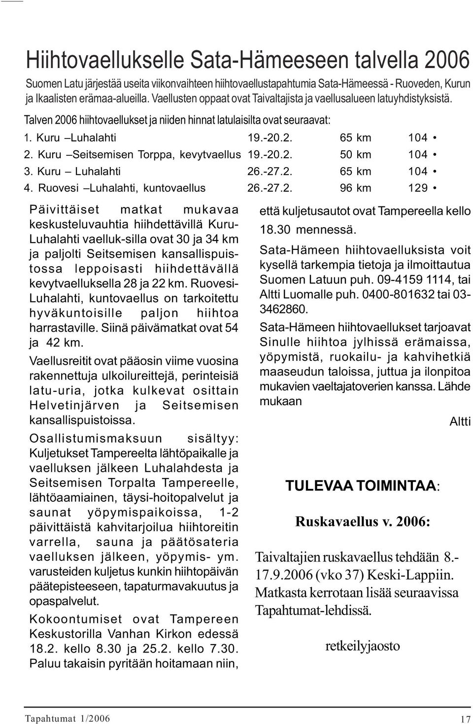 Kuru Seitsemisen Torppa, kevytvaellus 19.-20