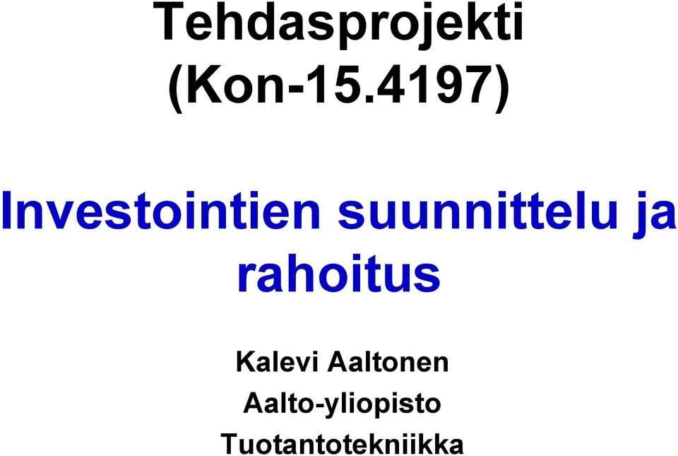 suunnittelu ja rahoitus