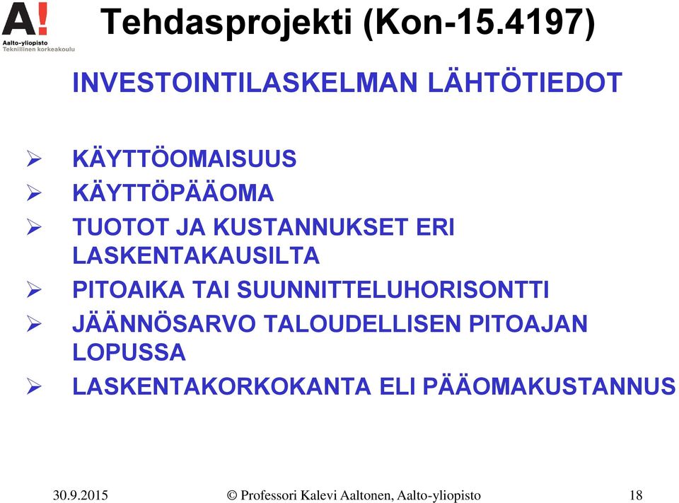 KUSTANNUKSET ERI LASKENTAKAUSILTA PITOAIKA TAI SUUNNITTELUHORISONTTI