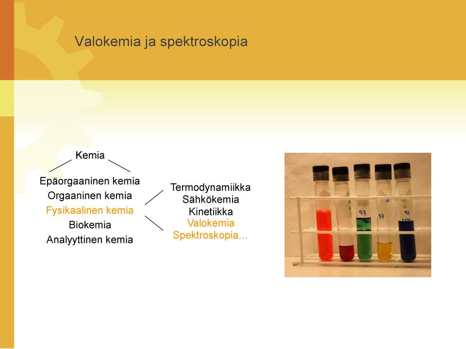 Fysikaalinen kemia Biokemia Analyyttinen