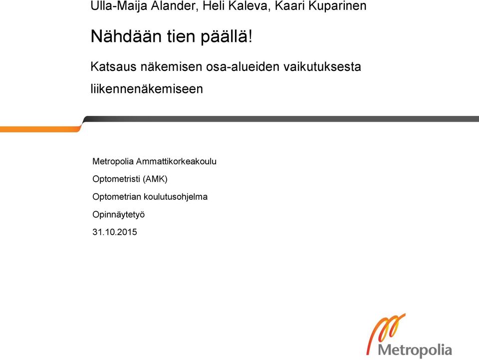 Katsaus näkemisen osa-alueiden vaikutuksesta