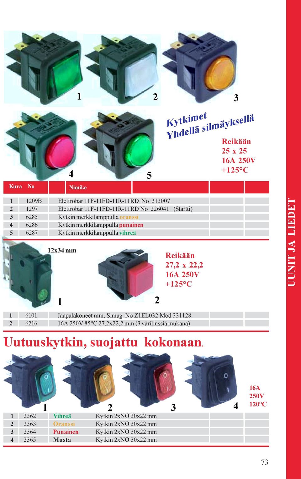 Reikään 7, x, 6A 50V +5 C 60 Jääpalakoneet mm.