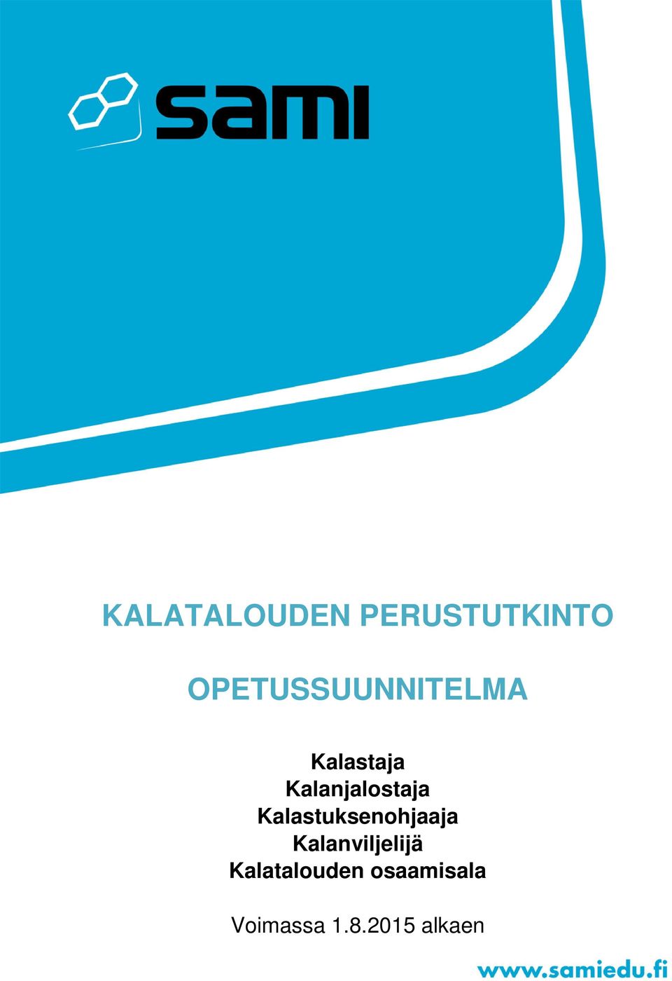 Kalanjalostaja Kalastuksenohjaaja