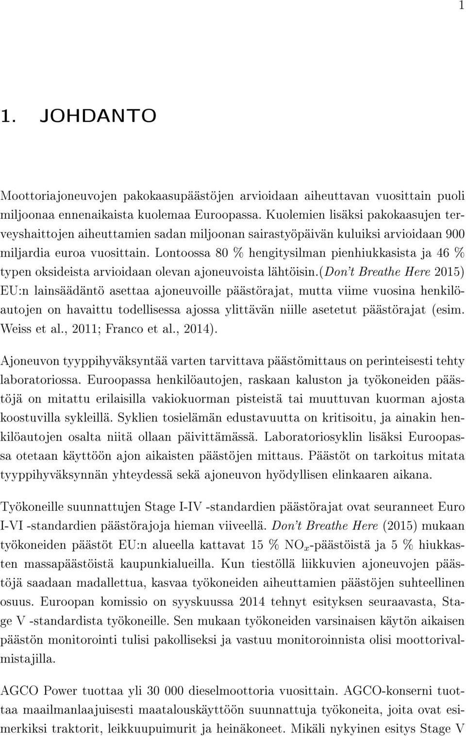 Lontoossa 80 % hengitysilman pienhiukkasista ja 46 % typen oksideista arvioidaan olevan ajoneuvoista lähtöisin.