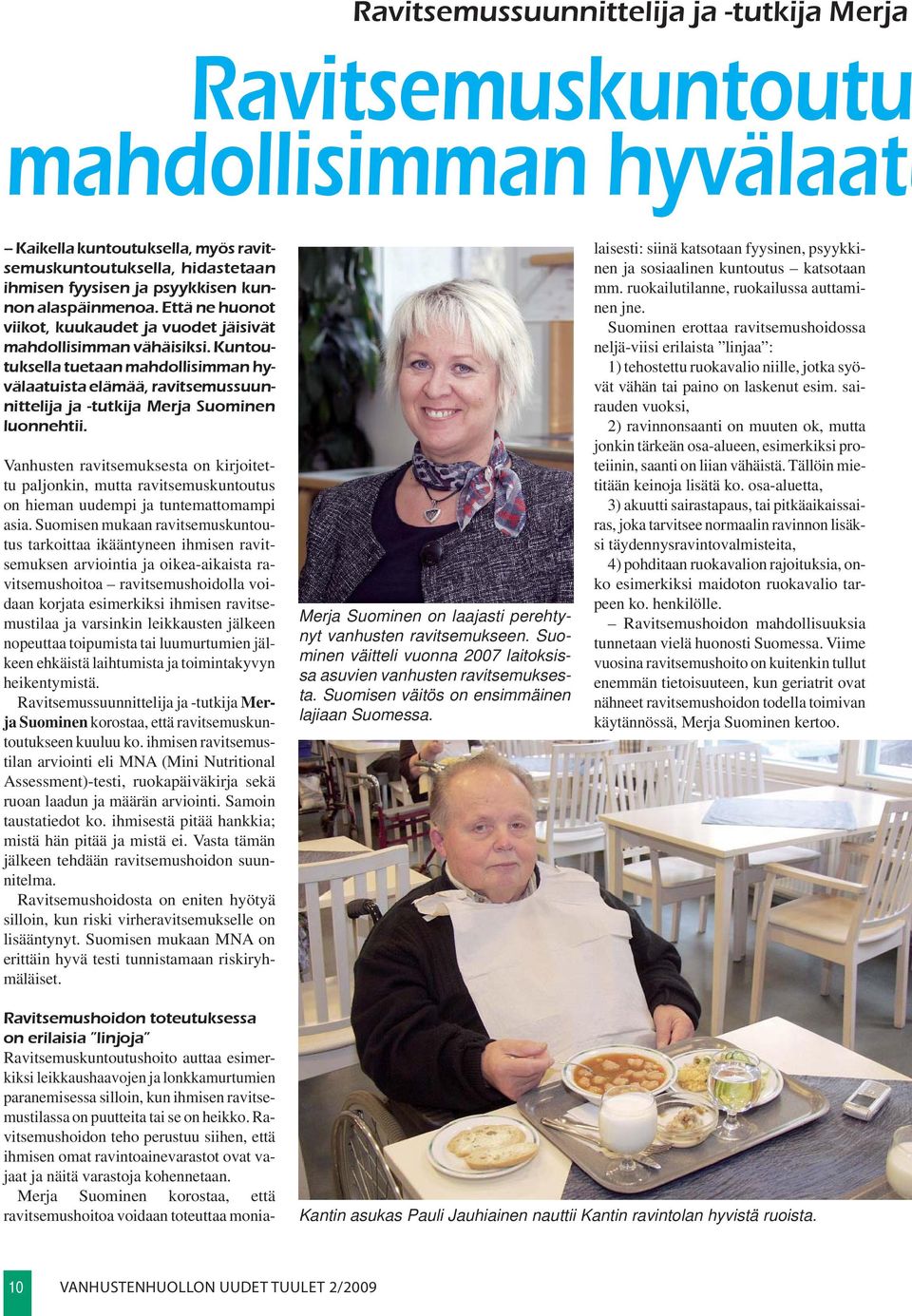 Kuntoutuksella tuetaan mahdollisimman hyvälaatuista elämää, ravitsemussuunnittelija ja -tutkija Merja Suominen luonnehtii.
