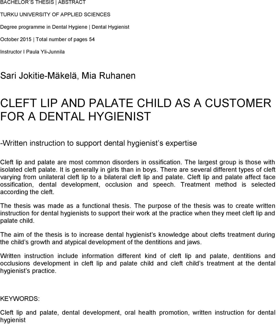 in ossification. The largest group is those with isolated cleft palate. It is generally in girls than in boys.