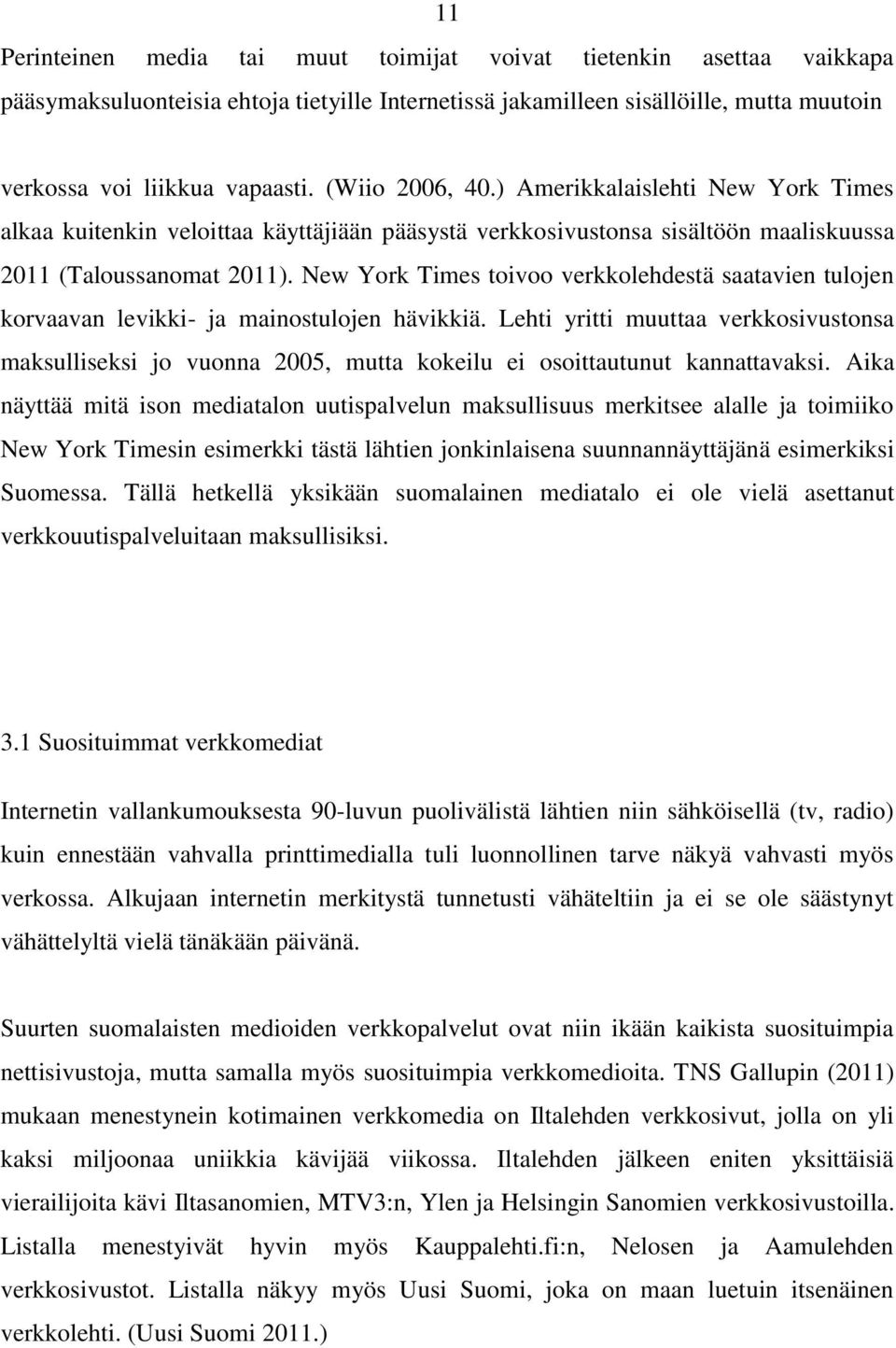 New York Times toivoo verkkolehdestä saatavien tulojen korvaavan levikki- ja mainostulojen hävikkiä.