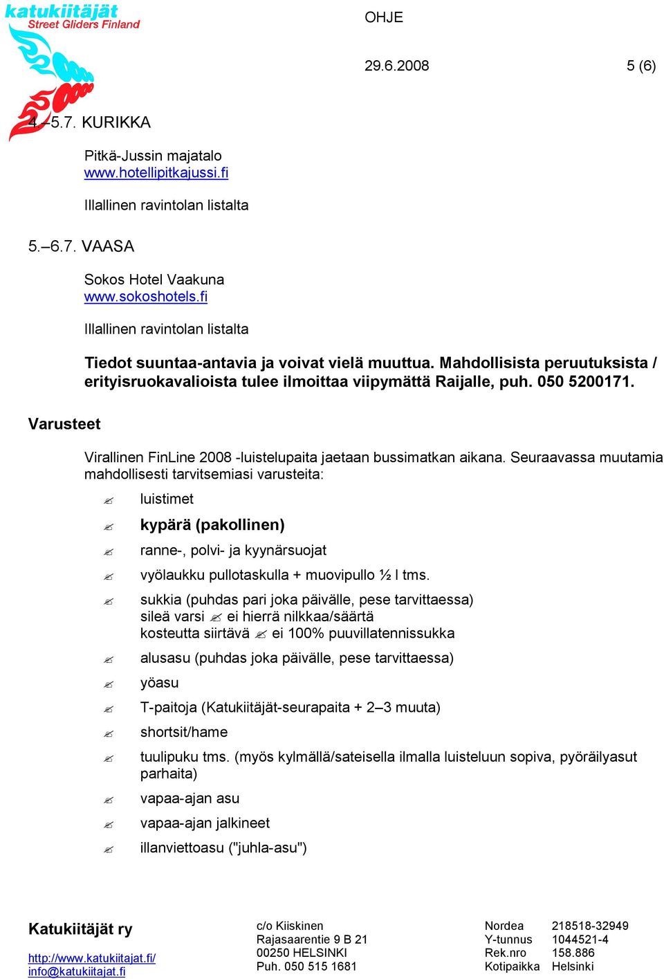 Virallinen FinLine 2008 -luistelupaita jaetaan bussimatkan aikana.