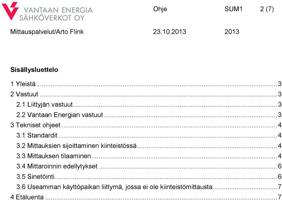 .. 4 3.4 Mittaroinnin edellytykset... 6 3.